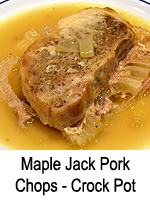 Maple Jack Pork Chops - Crock Pot (Slow Cooker)