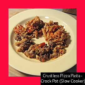 Crustless Pizza Pasta - Crock Pot (Slow Cooker)