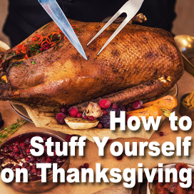 How to Stuff Yourself on Thanksgiving