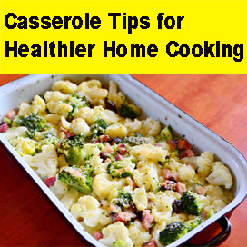 Casserole Tips for Healthier Home Cooking